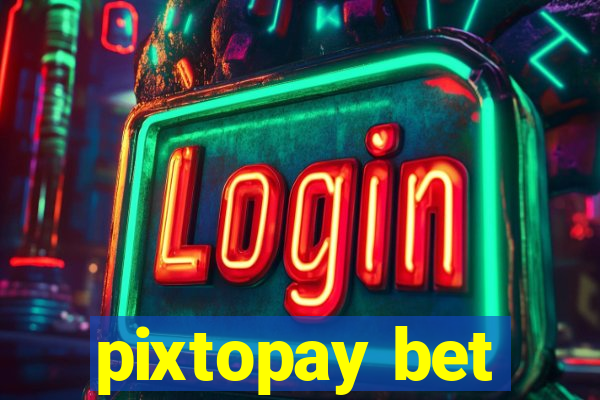 pixtopay bet